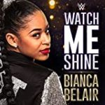 Watch Me Shine (Bianca Belair)